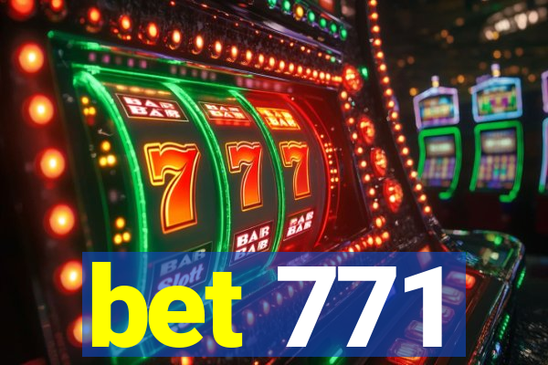 bet 771